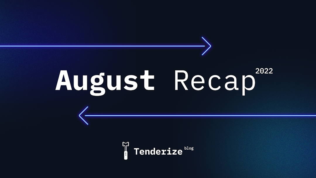 Tenderize Recap - August 2022